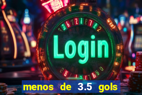 menos de 3.5 gols o que significa betano